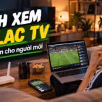 Hướng dẫn cách xem Xoilac TV dễ hình dung nhất
